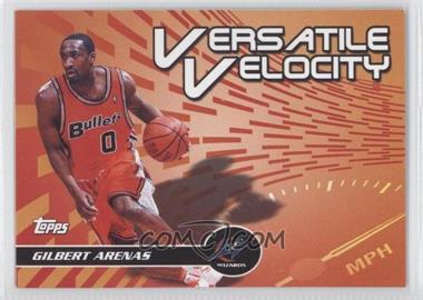 2005-06 Topps - Versatile Velocity #VV8 - Gilbert Arenas