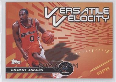 2005-06 Topps - Versatile Velocity #VV8 - Gilbert Arenas