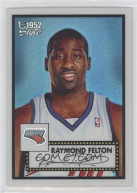 2005-06 Topps 1952 Style - [Base] - Chrome Refractor #132 - Raymond Felton /299