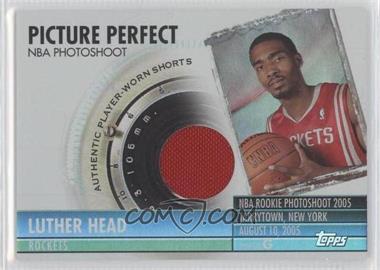 2005-06 Topps Big Game - Picture Perfect Relics #PPRS-LH - Luther Head (Shorts) /129