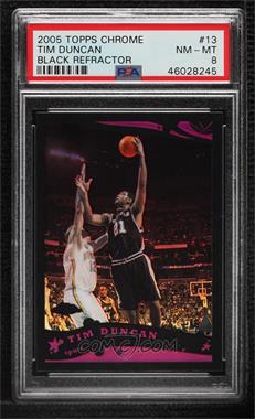 2005-06 Topps Chrome - [Base] - Black Refractor #13 - Tim Duncan /399 [PSA 8 NM‑MT]