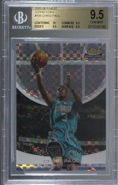 2005-06 Topps Finest - [Base] - X-Fractor #106 - Chris Paul /199 [BGS 9.5 GEM MINT]