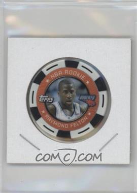 2005-06 Topps NBA Collector Chips - [Base] #_RAFE - Raymond Felton