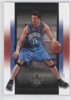 2005-06 Ultimate Collection - [Base] #94 - Hedo Turkoglu /750