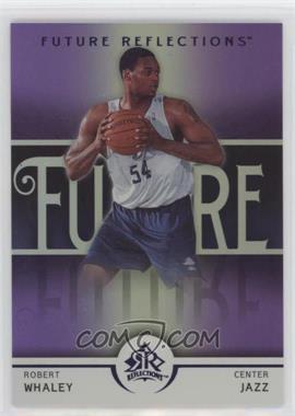2005-06 Upper Deck NBA Reflections - [Base] - Purple #131 - Future Reflections - Robert Whaley /250