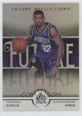 2005-06 Upper Deck NBA Reflections - [Base] #123 - Future Reflections - Francisco Garcia /1499