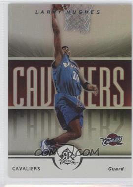 2005-06 Upper Deck NBA Reflections - [Base] #19 - Larry Hughes
