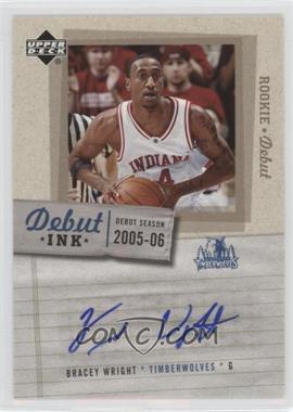 2005-06 Upper Deck Rookie Debut - Debut Ink #DI-BW - Bracey Wright