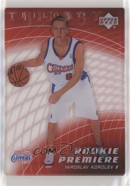 2005-06 Upper Deck Trilogy - [Base] #100 - Rookie Premiere - Yaroslav Korolev /999