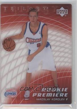 2005-06 Upper Deck Trilogy - [Base] #100 - Rookie Premiere - Yaroslav Korolev /999