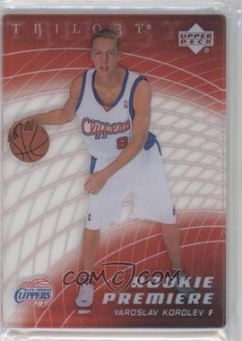2005-06 Upper Deck Trilogy - [Base] #100 - Rookie Premiere - Yaroslav Korolev /999