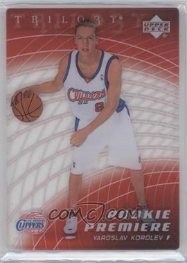 2005-06 Upper Deck Trilogy - [Base] #100 - Rookie Premiere - Yaroslav Korolev /999