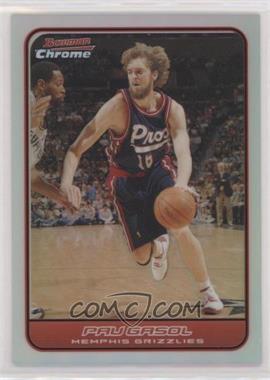 2006-07 Bowman Draft Picks & Stars - Chrome - Refractor #39 - Pau Gasol /249