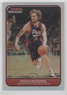 2006-07 Bowman Draft Picks & Stars - Chrome - Refractor #39 - Pau Gasol /249