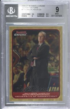 2006-07 Bowman Draft Picks & Stars - Chrome - Superfractor #113 - Jim Calhoun /1 [BGS 9 MINT]