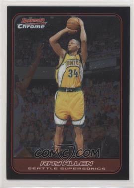 2006-07 Bowman Draft Picks & Stars - Chrome #101 - Ray Allen