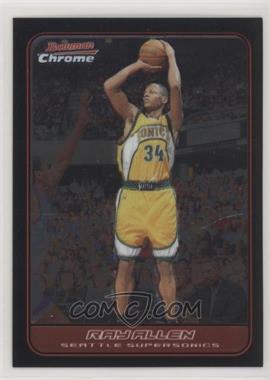 2006-07 Bowman Draft Picks & Stars - Chrome #101 - Ray Allen