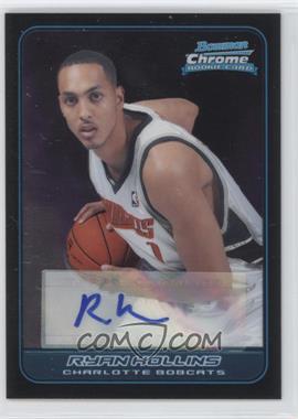 2006-07 Bowman Draft Picks & Stars - Chrome #137 - Ryan Hollins