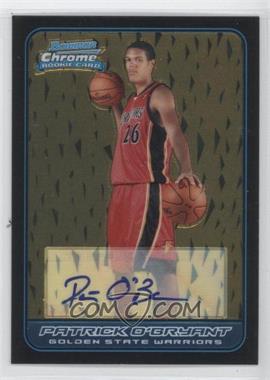 2006-07 Bowman Draft Picks & Stars - Chrome #157 - Patrick O'Bryant