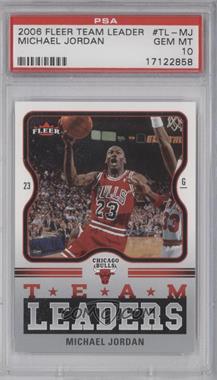 2006-07 Fleer - Team Leaders #TL-MJ - Michael Jordan [PSA 10 GEM MT]