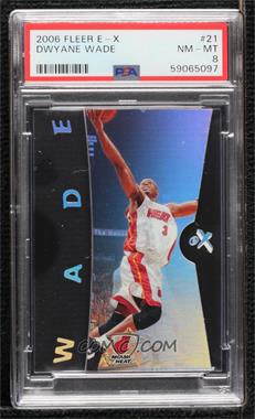 2006-07 Fleer EX - [Base] #21 - Dwyane Wade [PSA 8 NM‑MT]