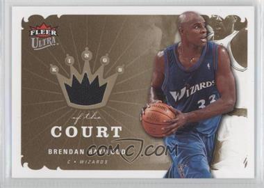 2006-07 Fleer Ultra - Kings of the Court #KK-BH - Brendan Haywood