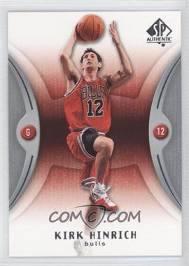 2006-07 SP Authentic - [Base] #12 - Kirk Hinrich