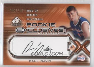 2006-07 SP Game Used Edition - Rookie Exclusives Autographs #RE-PD - Paul Davis /100