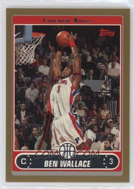 2006-07 Topps - [Base] - Gold #101 - Ben Wallace /500