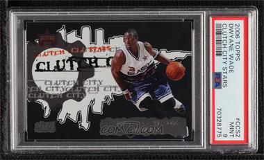 2006-07 Topps - Clutch City Stars #CCS2 - Dwyane Wade [PSA 9 MINT]