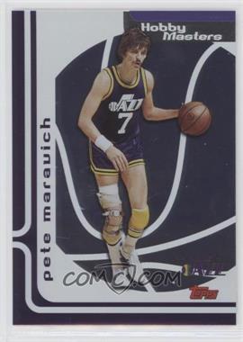 2006-07 Topps - Hobby Masters #HM17 - Pete Maravich