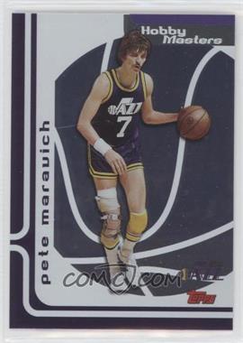 2006-07 Topps - Hobby Masters #HM17 - Pete Maravich [EX to NM]