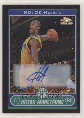 2006-07 Topps Chrome - [Base] - Black Refractor Autographs #207 - Hilton Armstrong