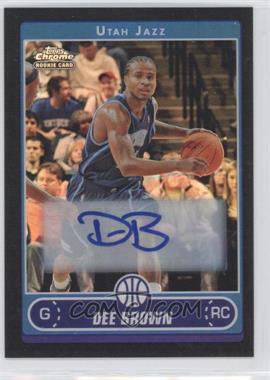 2006-07 Topps Chrome - [Base] - Black Refractor Autographs #210 - Dee Brown