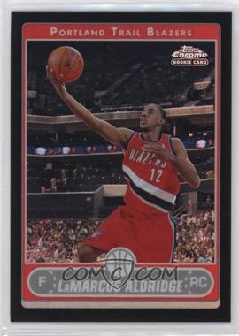 2006-07 Topps Chrome - [Base] - Black Refractor #183 - LaMarcus Aldridge /99