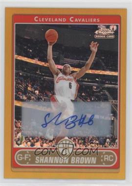 2006-07 Topps Chrome - [Base] - Gold Refractor Autographs #192 - Shannon Brown /25