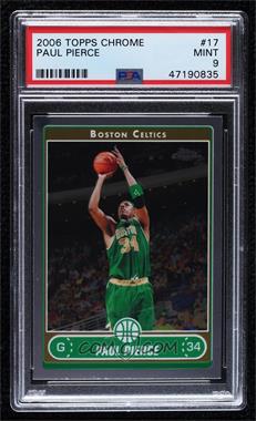 2006-07 Topps Chrome - [Base] #17 - Paul Pierce [PSA 9 MINT]