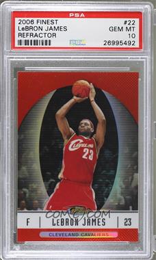 2006-07 Topps Finest - [Base] - Refractor #22 - LeBron James [PSA 10 GEM MT]