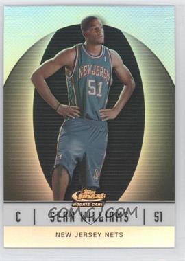2006-07 Topps Finest - [Base] - White Refractor #117 - 2007-08 Rookie - Sean Williams /319