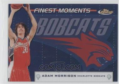 2006-07 Topps Finest - Finest Moments #AM - Adam Morrison