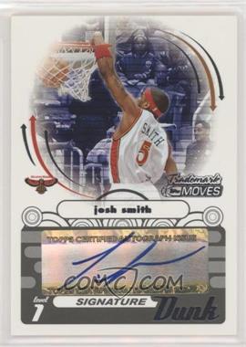 2006-07 Topps Trademark Moves - Signature Dunk #SDU-5 - Josh Smith /75