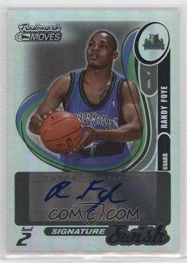 2006-07 Topps Trademark Moves - Signature Swish - Rainbow #SSW-2 - Randy Foye /35