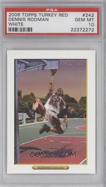 2006-07 Topps Turkey Red - [Base] - White #242 - Dennis Rodman [PSA 10 GEM MT]