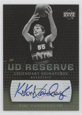 2006-07 UD Reserve - Legendary Signatures #LRA-KV - Kiki Vandeweghe