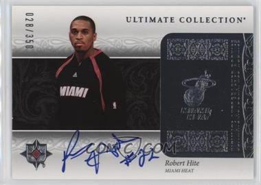 2006-07 Ultimate Collection - [Base] #226 - Ultimate Autographed Rookies - Robert Hite /350