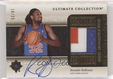 2006-07 Ultimate Collection - Ultimate Rookie Autographed Patch #URAP-RB - Renaldo Balkman /25