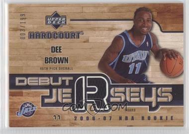 2006-07 Upper Deck Hardcourt - Debut Jerseys #DJ-DB - Dee Brown /199