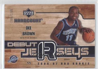 2006-07 Upper Deck Hardcourt - Debut Jerseys #DJ-DB - Dee Brown /199