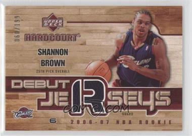 2006-07 Upper Deck Hardcourt - Debut Jerseys #DJ-SB - Shannon Brown /199