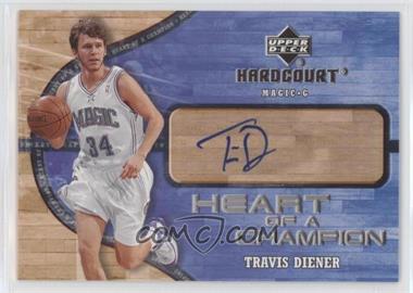 2006-07 Upper Deck Hardcourt - Heart of a Champion #HC-TD - Travis Diener